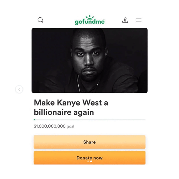 Make Kanye West a Billionaire Again on GoFundMe.